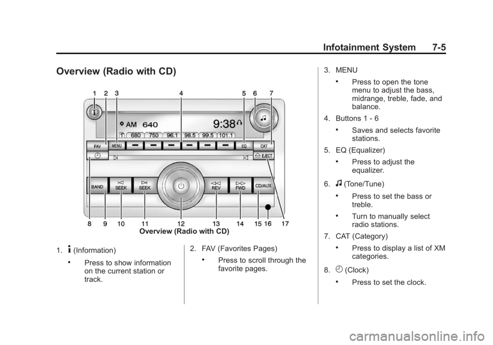 GMC SAVANA PASSENGER 2014  Owners Manual Black plate (5,1)GMC Savana Owner Manual (GMNA-Localizing-U.S./Canada-6014682) -
2014 - CRC 2nd Edition - 8/26/13
Infotainment System 7-5
Overview (Radio with CD)
Overview (Radio with CD)
1.
4(Informa
