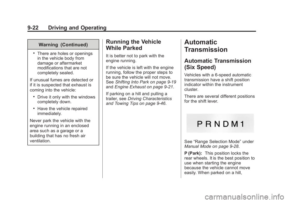 GMC SAVANA PASSENGER 2014  Owners Manual Black plate (22,1)GMC Savana Owner Manual (GMNA-Localizing-U.S./Canada-6014682) -
2014 - CRC 2nd Edition - 8/26/13
9-22 Driving and Operating
Warning (Continued)
.There are holes or openings
in the ve