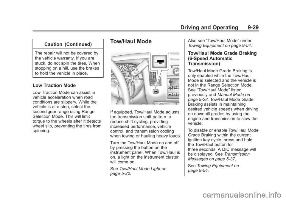 GMC SAVANA PASSENGER 2014  Owners Manual Black plate (29,1)GMC Savana Owner Manual (GMNA-Localizing-U.S./Canada-6014682) -
2014 - CRC 2nd Edition - 8/26/13
Driving and Operating 9-29
Caution (Continued)
The repair will not be covered by
the 