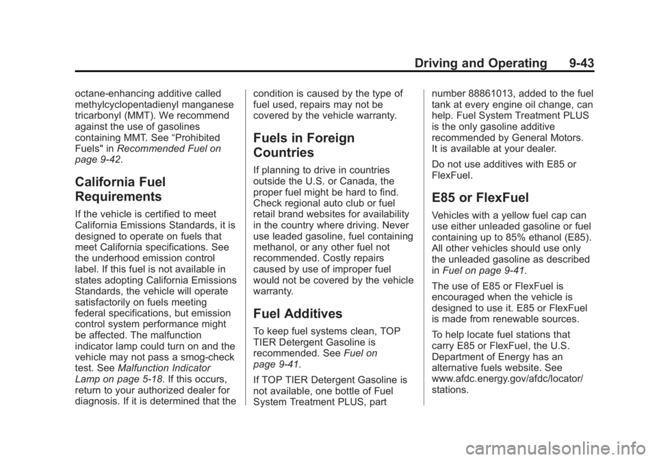 GMC SAVANA PASSENGER 2014  Owners Manual Black plate (43,1)GMC Savana Owner Manual (GMNA-Localizing-U.S./Canada-6014682) -
2014 - CRC 2nd Edition - 8/26/13
Driving and Operating 9-43
octane-enhancing additive called
methylcyclopentadienyl ma