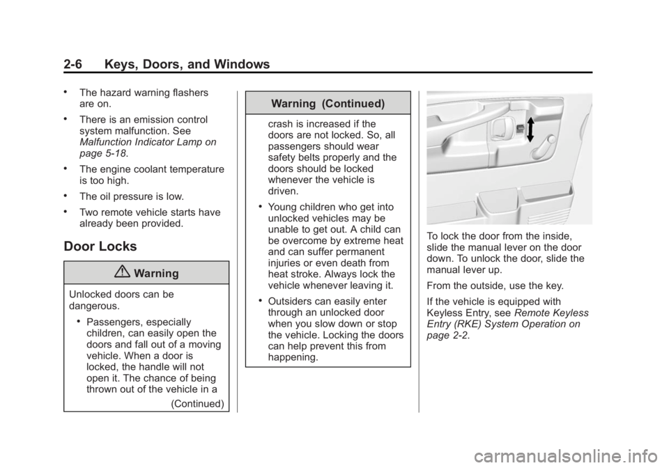 GMC SAVANA PASSENGER 2014  Owners Manual Black plate (6,1)GMC Savana Owner Manual (GMNA-Localizing-U.S./Canada-6014682) -
2014 - CRC 2nd Edition - 8/26/13
2-6 Keys, Doors, and Windows
.The hazard warning flashers
are on.
.There is an emissio