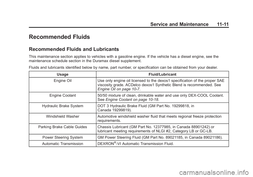 GMC SAVANA PASSENGER 2014  Owners Manual Black plate (11,1)GMC Savana Owner Manual (GMNA-Localizing-U.S./Canada-6014682) -
2014 - CRC 2nd Edition - 8/26/13
Service and Maintenance 11-11
Recommended Fluids
Recommended Fluids and Lubricants
Th