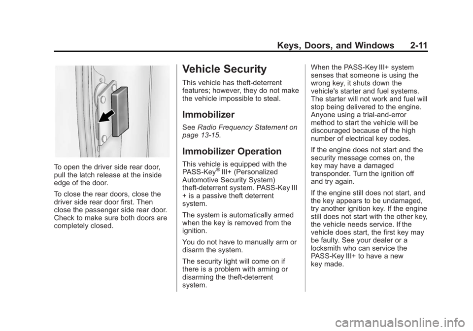 GMC SAVANA PASSENGER 2014  Owners Manual Black plate (11,1)GMC Savana Owner Manual (GMNA-Localizing-U.S./Canada-6014682) -
2014 - CRC 2nd Edition - 8/26/13
Keys, Doors, and Windows 2-11
To open the driver side rear door,
pull the latch relea