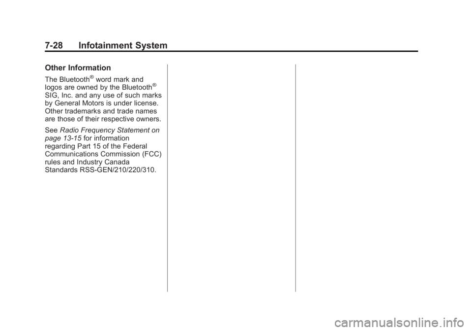 GMC SAVANA PASSENGER 2013  Owners Manual Black plate (28,1)GMC Savana Owner Manual - 2013 - 2nd Edition - 9/25/12
7-28 Infotainment System
Other Information
The Bluetooth®word mark and
logos are owned by the Bluetooth®
SIG, Inc. and any us