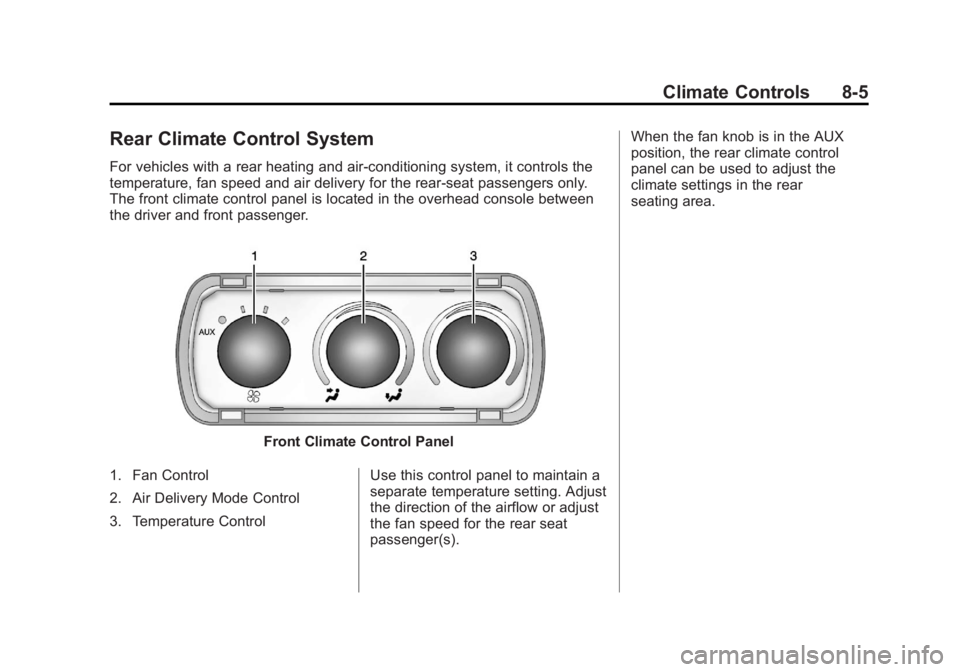 GMC SAVANA PASSENGER 2013  Owners Manual Black plate (5,1)GMC Savana Owner Manual - 2013 - 2nd Edition - 9/25/12
Climate Controls 8-5
Rear Climate Control System
For vehicles with a rear heating and air-conditioning system, it controls the
t