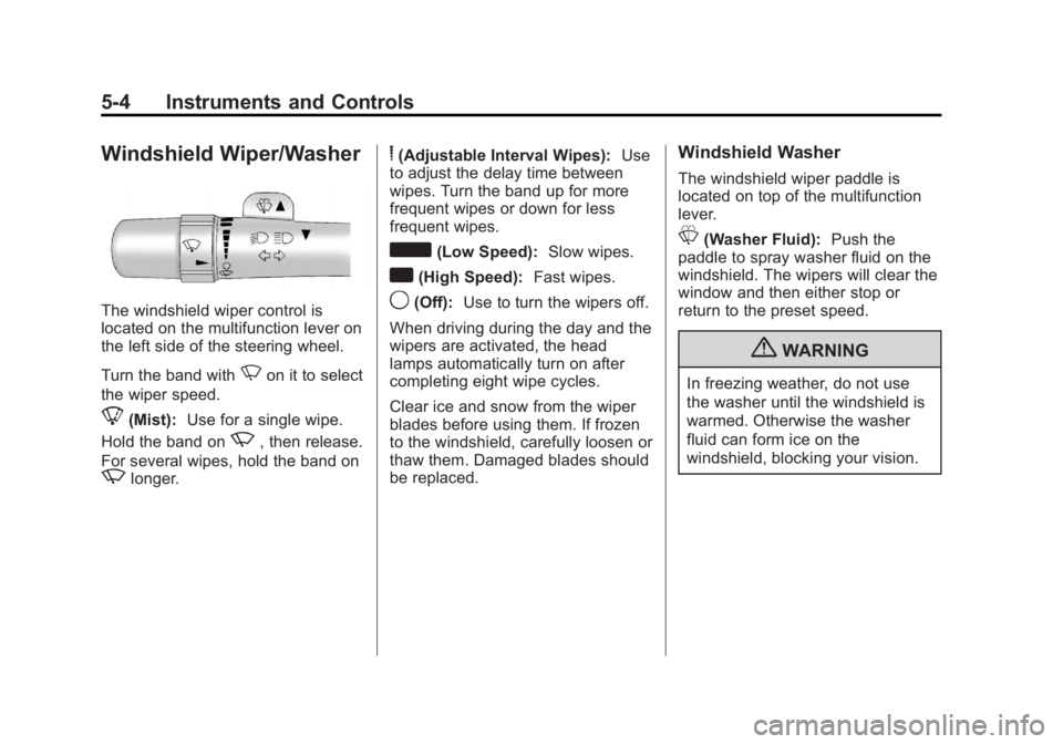 GMC SAVANA PASSENGER 2012 Owners Manual Black plate (4,1)GMC Savana Owner Manual - 2012 - 2nd - 11/11/11
5-4 Instruments and Controls
Windshield Wiper/Washer
The windshield wiper control is
located on the multifunction lever on
the left sid GMC SAVANA PASSENGER 2012 Owners Manual Black plate (4,1)GMC Savana Owner Manual - 2012 - 2nd - 11/11/11
5-4 Instruments and Controls
Windshield Wiper/Washer
The windshield wiper control is
located on the multifunction lever on
the left sid