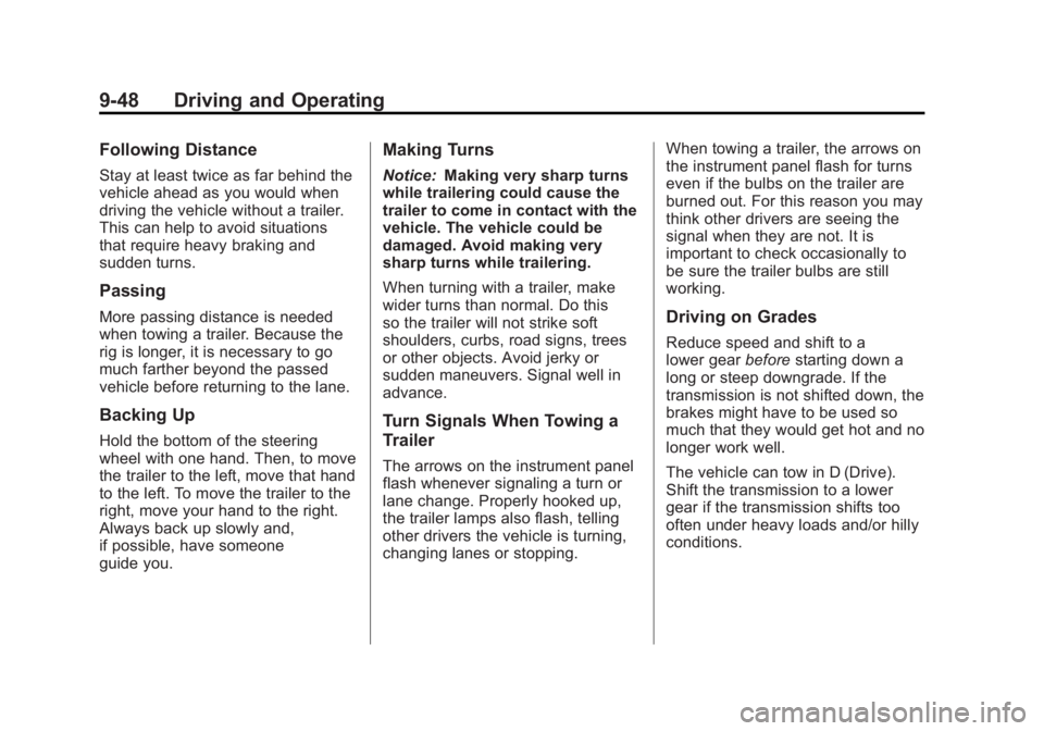GMC SAVANA PASSENGER 2012  Owners Manual Black plate (48,1)GMC Savana Owner Manual - 2012 - 2nd - 11/11/11
9-48 Driving and Operating
Following Distance
Stay at least twice as far behind the
vehicle ahead as you would when
driving the vehicl