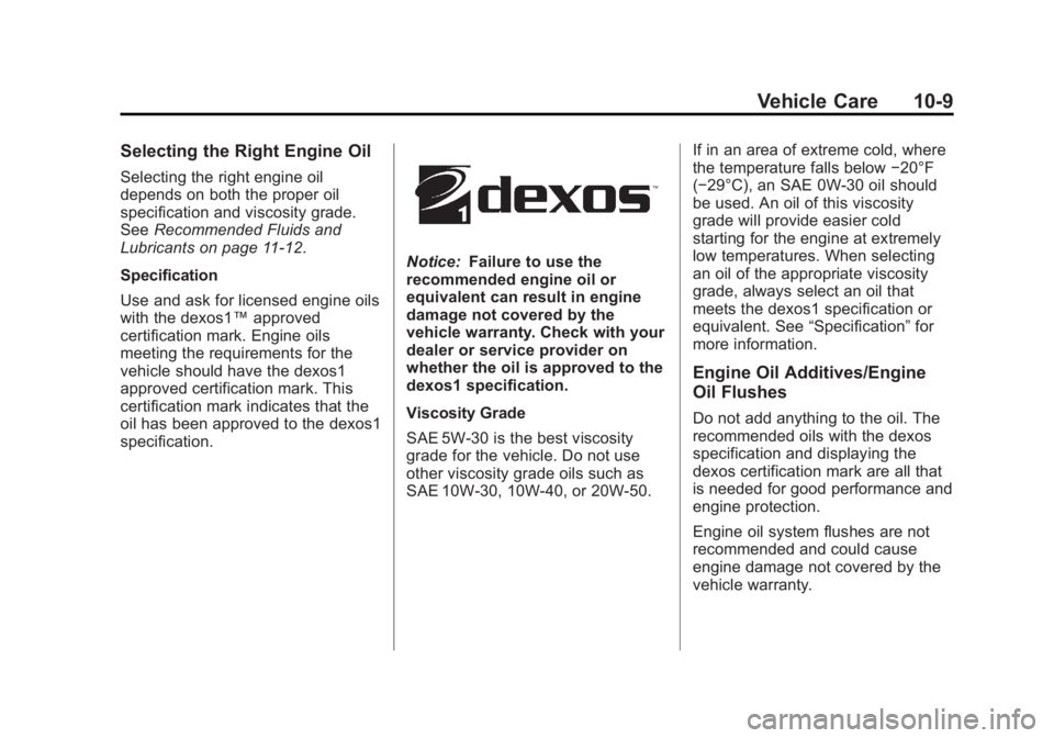 GMC SAVANA PASSENGER 2012  Owners Manual Black plate (9,1)GMC Savana Owner Manual - 2012 - 2nd - 11/11/11
Vehicle Care 10-9
Selecting the Right Engine Oil
Selecting the right engine oil
depends on both the proper oil
specification and viscos