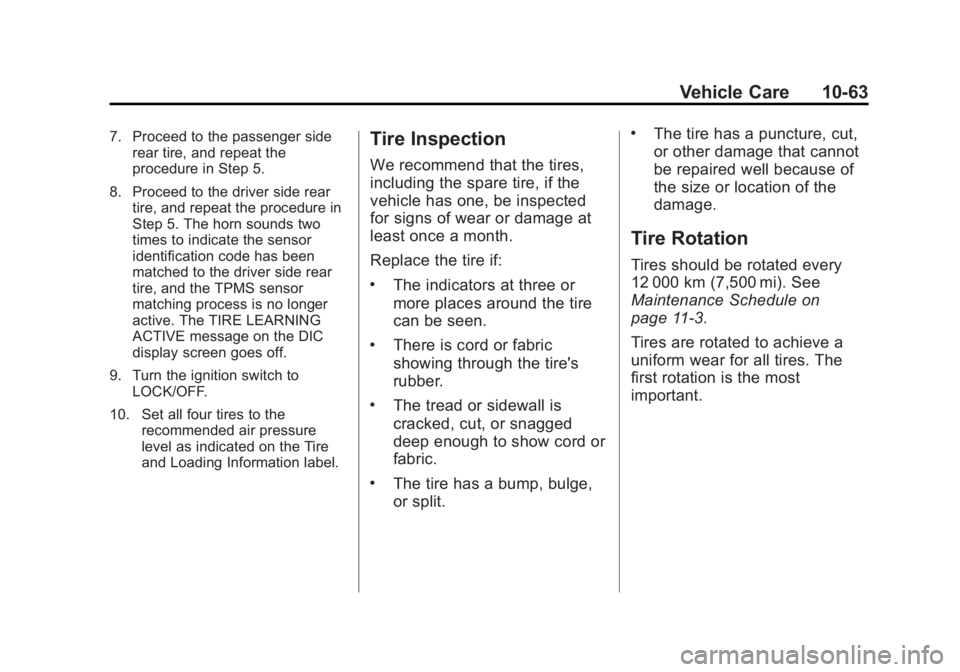 GMC SAVANA PASSENGER 2012  Owners Manual Black plate (63,1)GMC Savana Owner Manual - 2012 - 2nd - 11/11/11
Vehicle Care 10-63
7. Proceed to the passenger siderear tire, and repeat the
procedure in Step 5.
8. Proceed to the driver side rear t