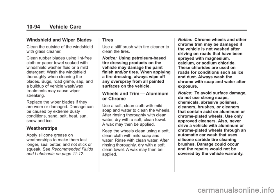 GMC SAVANA PASSENGER 2012  Owners Manual Black plate (94,1)GMC Savana Owner Manual - 2012 - 2nd - 11/11/11
10-94 Vehicle Care
Windshield and Wiper Blades
Clean the outside of the windshield
with glass cleaner.
Clean rubber blades using lint-