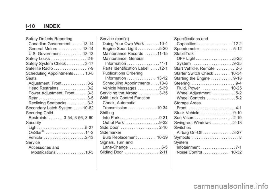 GMC SAVANA PASSENGER 2012  Owners Manual Black plate (10,1)GMC Savana Owner Manual - 2012 - 2nd - 11/11/11
i-10 INDEX
Safety Defects ReportingCanadian Government . . . . . . 13-14
General Motors . . . . . . . . . . . . . 13-14
U.S. Governmen