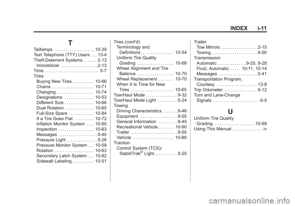 GMC SAVANA PASSENGER 2012  Owners Manual Black plate (11,1)GMC Savana Owner Manual - 2012 - 2nd - 11/11/11
INDEX i-11
T
Taillamps . . . . . . . . . . . . . . . . . . . . . 10-39
Text Telephone (TTY) Users . . . 13-4
Theft-Deterrent Systems .