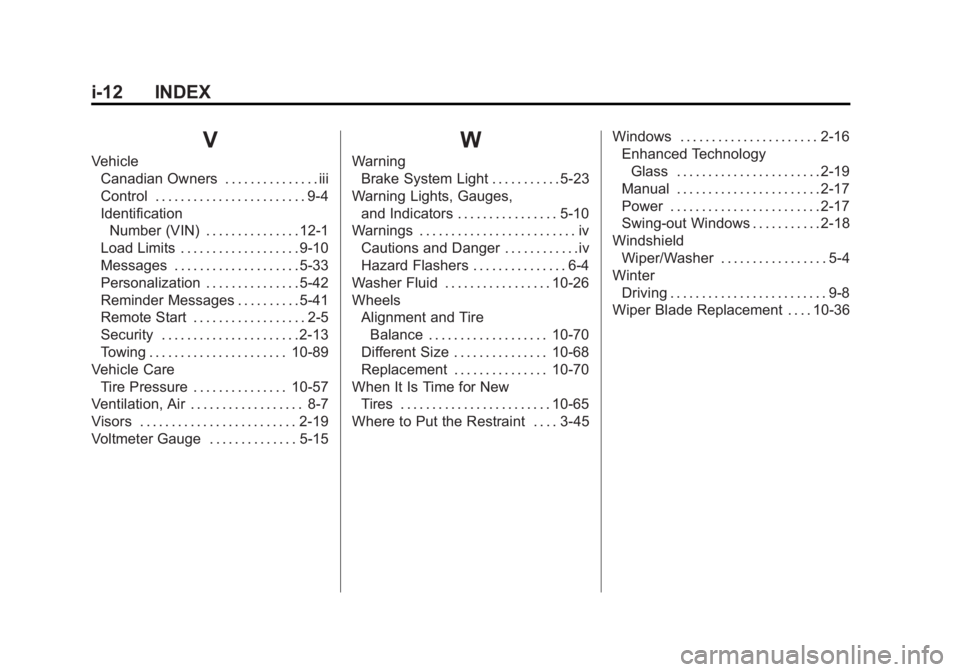 GMC SAVANA PASSENGER 2012  Owners Manual Black plate (12,1)GMC Savana Owner Manual - 2012 - 2nd - 11/11/11
i-12 INDEX
V
VehicleCanadian Owners . . . . . . . . . . . . . . . iii
Control . . . . . . . . . . . . . . . . . . . . . . . . 9-4
Iden