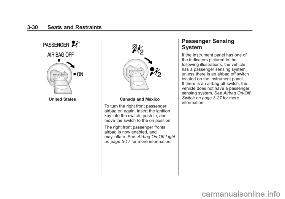 GMC SAVANA PASSENGER 2012  Owners Manual Black plate (30,1)GMC Savana Owner Manual - 2012 - 2nd - 11/15/11
3-30 Seats and Restraints
United StatesCanada and Mexico
To turn the right front passenger
airbag on again, insert the ignition
key in