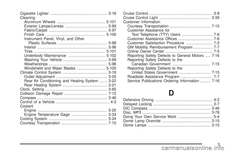 GMC SAVANA PASSENGER 2009  Owners Manual Cigarette Lighter.............................................3-18
Cleaning
Aluminum Wheels......................................5-101
Exterior Lamps/Lenses.................................5-99
Fabric