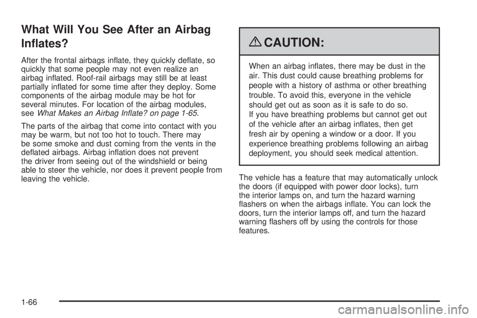GMC SAVANA PASSENGER 2009  Owners Manual What Will You See After an Airbag
In�ates?
After the frontal airbags inﬂate, they quickly deﬂate, so
quickly that some people may not even realize an
airbag inﬂated. Roof-rail airbags may still 