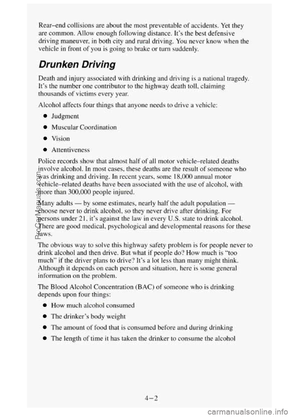 GMC SIERRA 1995  Owners Manual Rear-end collisions  are  about  the most preventable  of accidents.  Yet they 
are  common.  Allow enough following distance.  It’s 
the best defensive 
driving  maneuver,  in both city and rural  