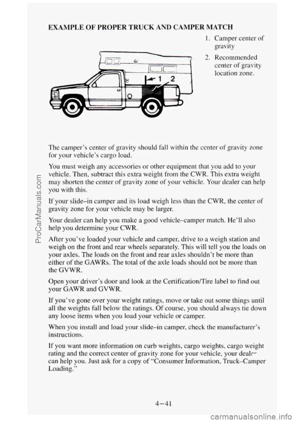 GMC SIERRA 1995  Owners Manual EXAMPLE OF PROPER  TRUCK  AND  CAMPER  MATCH 
I. Camper  center of 
gravity 
2. Recommended 
center 
of gravity 
location zone. 
The  camper’s  center  of gravity  should fall within the  center 
of