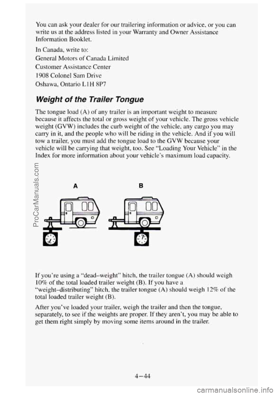 GMC SIERRA 1995  Owners Manual You can ask your dealer for  our trailering  information  or  advice,  or you can 
write us  at the address listed 
in your  Warranty  and Owner  Assistance 
Information  Booklet. 
In  Canada,  write 