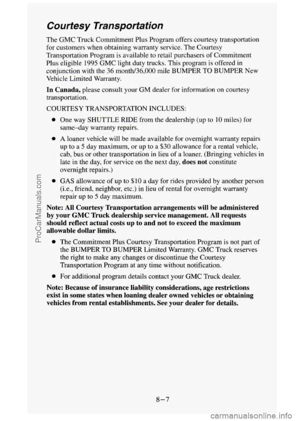 GMC SIERRA 1995  Owners Manual Courtesy  Transportation 
The  GMC Truck Commitment  Plus  Program  offers  courtesy transportation 
for  customers  when obtaining  warranty service. The Courtesy 
Transportation  Program  is availab