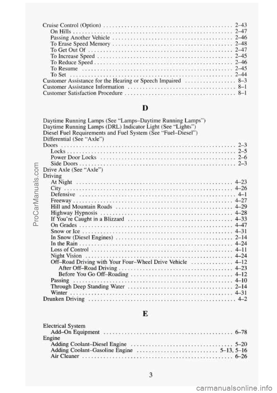GMC SIERRA 1995  Owners Manual Cruise  Control  (Option) ........................................... 2-43 
OnHills 
..................................................... 2-47 
Passing  Another  Vehicle 
............................