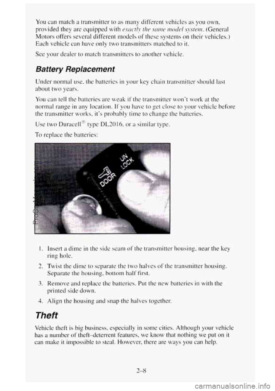 GMC SIERRA 1995  Owners Manual You can  match a transmitter to as many difl:rent  vehicles as you own. 
provided they are equipped  with tJ.wctlJ* the sm1c rrlotlol y*sttw. (General 
Motors offers several different rnodels 01 thes