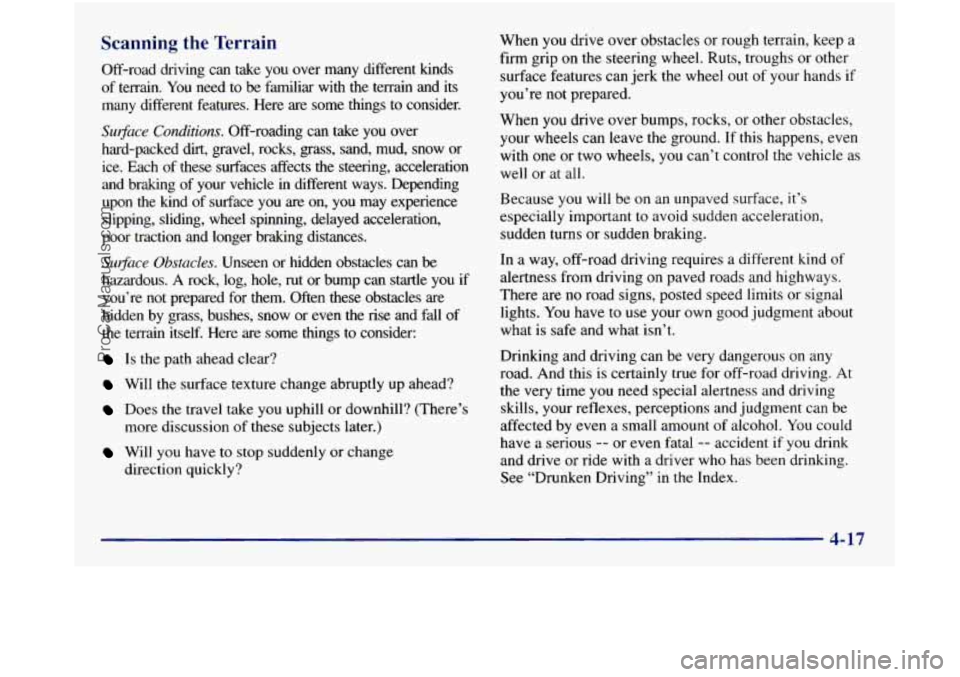 GMC SIERRA 1998  Owners Manual Scanning the Terrain 
Off-road  driving  can  take  you over many  different  kinds 
of  terrain.  You  need to 
be familiar  with  the  terrain  and  its 
many  different  features.  Here are some  t
