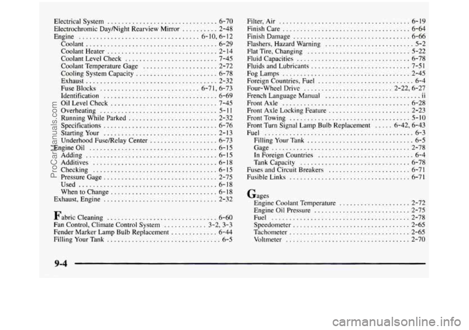 GMC SIERRA 1997  Owners Manual Electrical  System ............................... 6-70 
Engine 
.................................. 6-10.  6-12 
Electrochromic 
Daymight Rearview  Mirror 
.......... 2-48 
Coolant 
..................