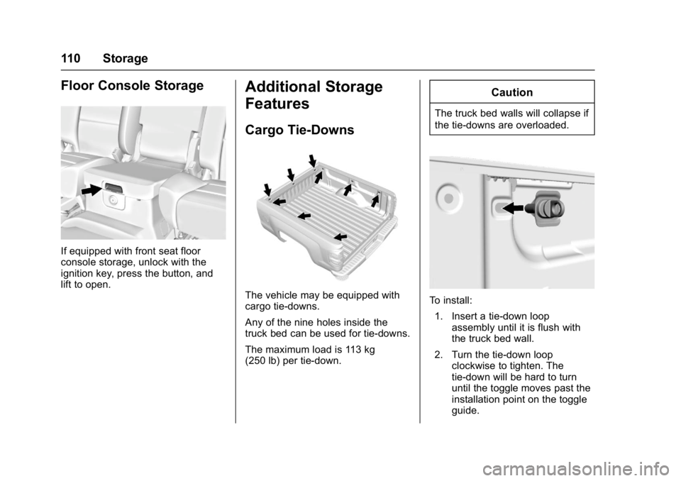 GMC SIERRA 1500 2017  Owners Manual GMC Sierra/Sierra Denali Owner Manual (GMNA-Localizing-U.S./Canada/
Mexico-9955992) - 2017 - crc - 5/3/16
110 Storage
Floor Console Storage
If equipped with front seat floor
console storage, unlock wi
