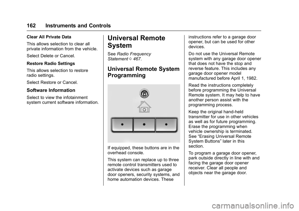 GMC SIERRA 1500 2017  Owners Manual GMC Sierra/Sierra Denali Owner Manual (GMNA-Localizing-U.S./Canada/
Mexico-9955992) - 2017 - crc - 5/3/16
162 Instruments and Controls
Clear All Private Data
This allows selection to clear all
private