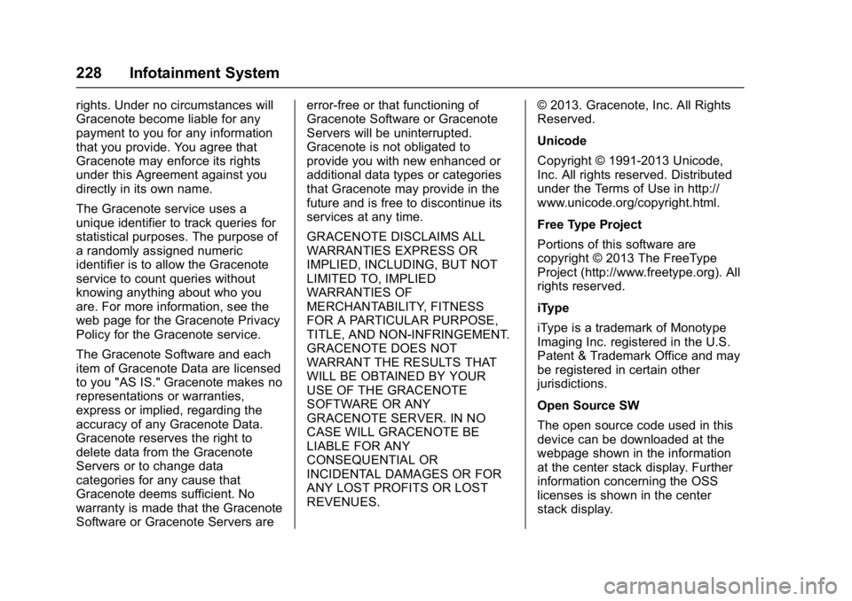 GMC SIERRA 1500 2017  Owners Manual GMC Sierra/Sierra Denali Owner Manual (GMNA-Localizing-U.S./Canada/
Mexico-9955992) - 2017 - crc - 5/3/16
228 Infotainment System
rights. Under no circumstances will
Gracenote become liable for any
pa
