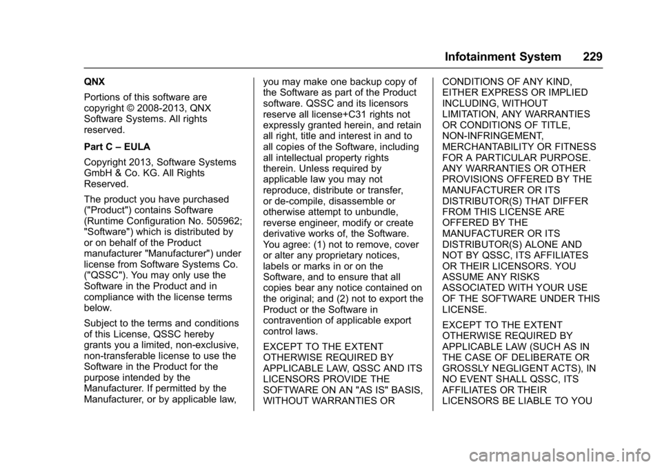GMC SIERRA 1500 2017  Owners Manual GMC Sierra/Sierra Denali Owner Manual (GMNA-Localizing-U.S./Canada/
Mexico-9955992) - 2017 - crc - 5/3/16
Infotainment System 229
QNX
Portions of this software are
copyright © 2008-2013, QNX
Software
