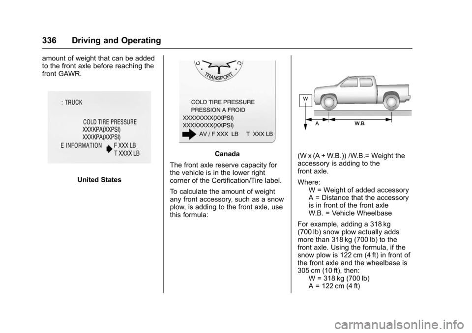 GMC SIERRA 1500 2017  Owners Manual GMC Sierra/Sierra Denali Owner Manual (GMNA-Localizing-U.S./Canada/
Mexico-9955992) - 2017 - crc - 5/3/16
336 Driving and Operating
amount of weight that can be added
to the front axle before reaching