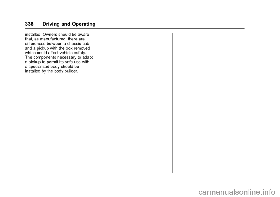 GMC SIERRA 1500 2017  Owners Manual GMC Sierra/Sierra Denali Owner Manual (GMNA-Localizing-U.S./Canada/
Mexico-9955992) - 2017 - crc - 5/3/16
338 Driving and Operating
installed. Owners should be aware
that, as manufactured, there are
d