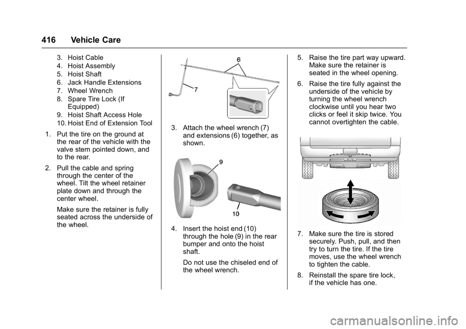 GMC SIERRA 1500 2017 Owners Manual GMC Sierra/Sierra Denali Owner Manual (GMNA-Localizing-U.S./Canada/
Mexico-9955992) - 2017 - crc - 5/3/16
416 Vehicle Care
3. Hoist Cable
4. Hoist Assembly
5. Hoist Shaft
6. Jack Handle Extensions
7. GMC SIERRA 1500 2017 Owners Manual GMC Sierra/Sierra Denali Owner Manual (GMNA-Localizing-U.S./Canada/
Mexico-9955992) - 2017 - crc - 5/3/16
416 Vehicle Care
3. Hoist Cable
4. Hoist Assembly
5. Hoist Shaft
6. Jack Handle Extensions
7.