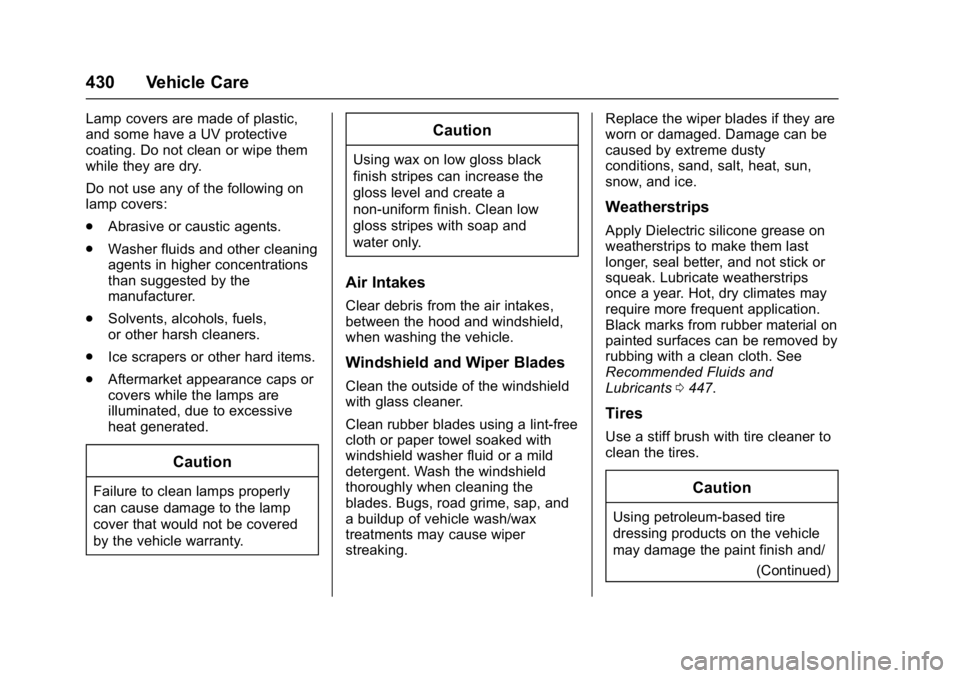 GMC SIERRA 1500 2017  Owners Manual GMC Sierra/Sierra Denali Owner Manual (GMNA-Localizing-U.S./Canada/
Mexico-9955992) - 2017 - crc - 5/3/16
430 Vehicle Care
Lamp covers are made of plastic,
and some have a UV protective
coating. Do no