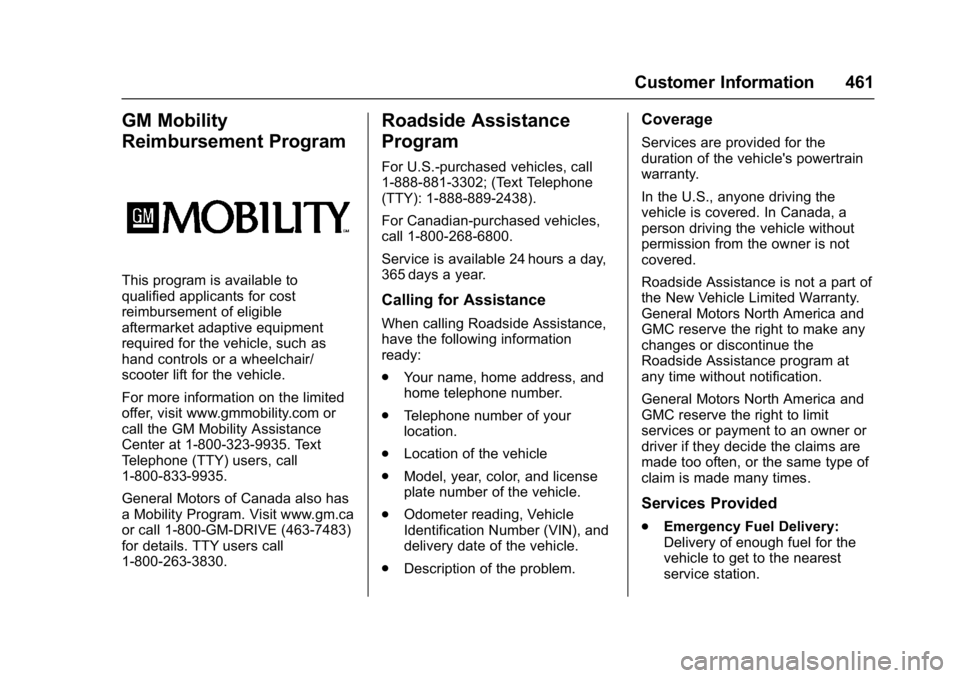 GMC SIERRA 1500 2017  Owners Manual GMC Sierra/Sierra Denali Owner Manual (GMNA-Localizing-U.S./Canada/
Mexico-9955992) - 2017 - crc - 5/3/16
Customer Information 461
GM Mobility
Reimbursement Program
This program is available to
qualif