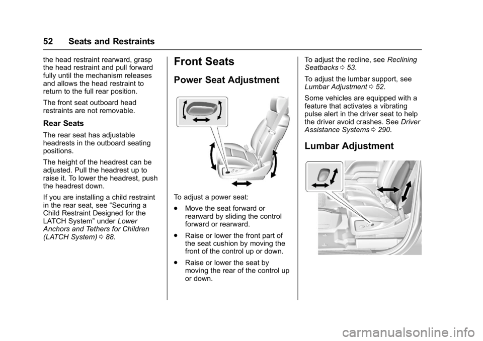 GMC SIERRA 1500 2017  Owners Manual GMC Sierra/Sierra Denali Owner Manual (GMNA-Localizing-U.S./Canada/
Mexico-9955992) - 2017 - crc - 5/3/16
52 Seats and Restraints
the head restraint rearward, grasp
the head restraint and pull forward
