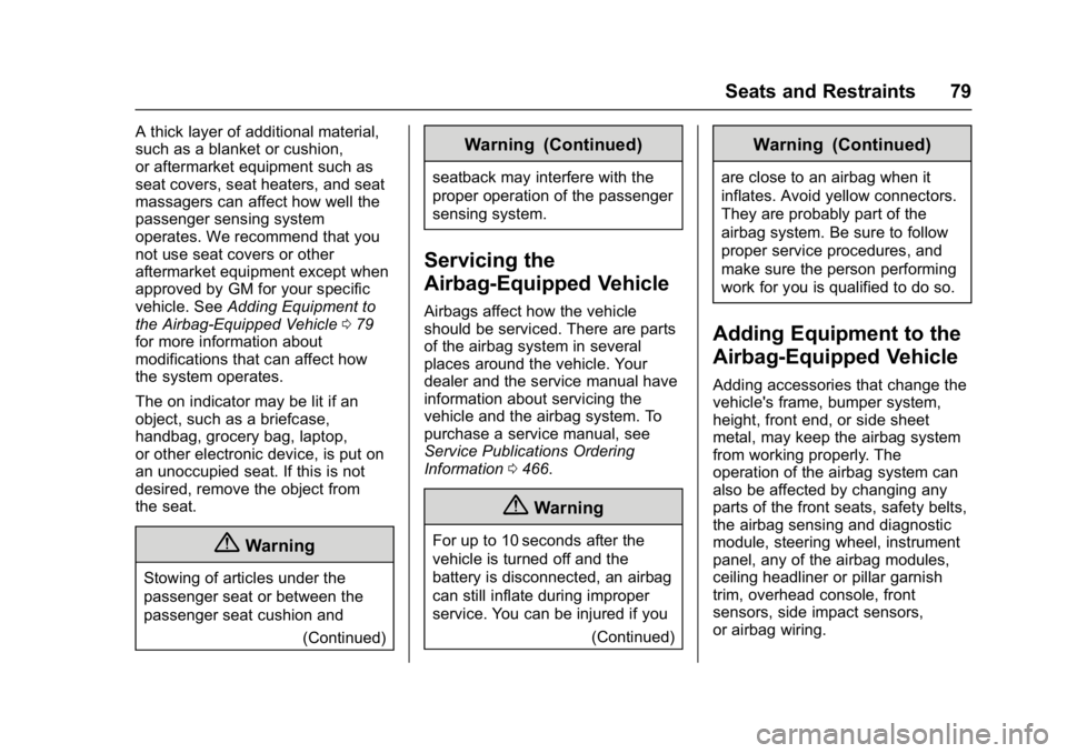 GMC SIERRA 1500 2017  Owners Manual GMC Sierra/Sierra Denali Owner Manual (GMNA-Localizing-U.S./Canada/
Mexico-9955992) - 2017 - crc - 5/3/16
Seats and Restraints 79
A thick layer of additional material,
such as a blanket or cushion,
or