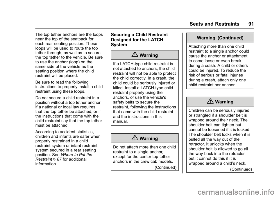 GMC SIERRA 1500 2017  Owners Manual GMC Sierra/Sierra Denali Owner Manual (GMNA-Localizing-U.S./Canada/
Mexico-9955992) - 2017 - crc - 5/3/16
Seats and Restraints 91
The top tether anchors are the loops
near the top of the seatback for
