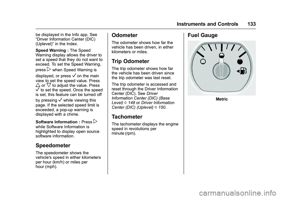 GMC SIERRA 1500 2016  Owners Manual GMC Sierra Owner Manual (GMNA-Localizing-U.S./Canada/Mexico-
9234758) - 2016 - crc - 11/9/15
Instruments and Controls 133
be displayed in the Info app. See
“Driver Information Center (DIC)
(Uplevel)