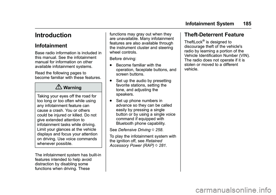 GMC SIERRA 1500 2016  Owners Manual GMC Sierra Owner Manual (GMNA-Localizing-U.S./Canada/Mexico-
9234758) - 2016 - crc - 11/9/15
Infotainment System 185
Introduction
Infotainment
Base radio information is included in
this manual. See th