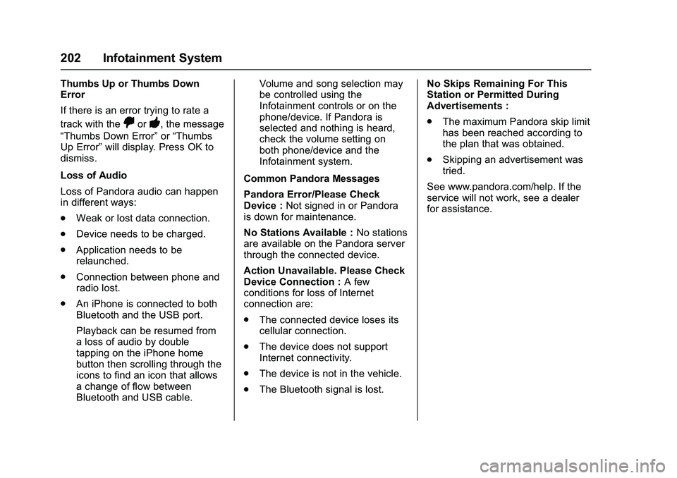 GMC SIERRA 1500 2016  Owners Manual GMC Sierra Owner Manual (GMNA-Localizing-U.S./Canada/Mexico-
9234758) - 2016 - crc - 11/9/15
202 Infotainment System
Thumbs Up or Thumbs Down
Error
If there is an error trying to rate a
track with the