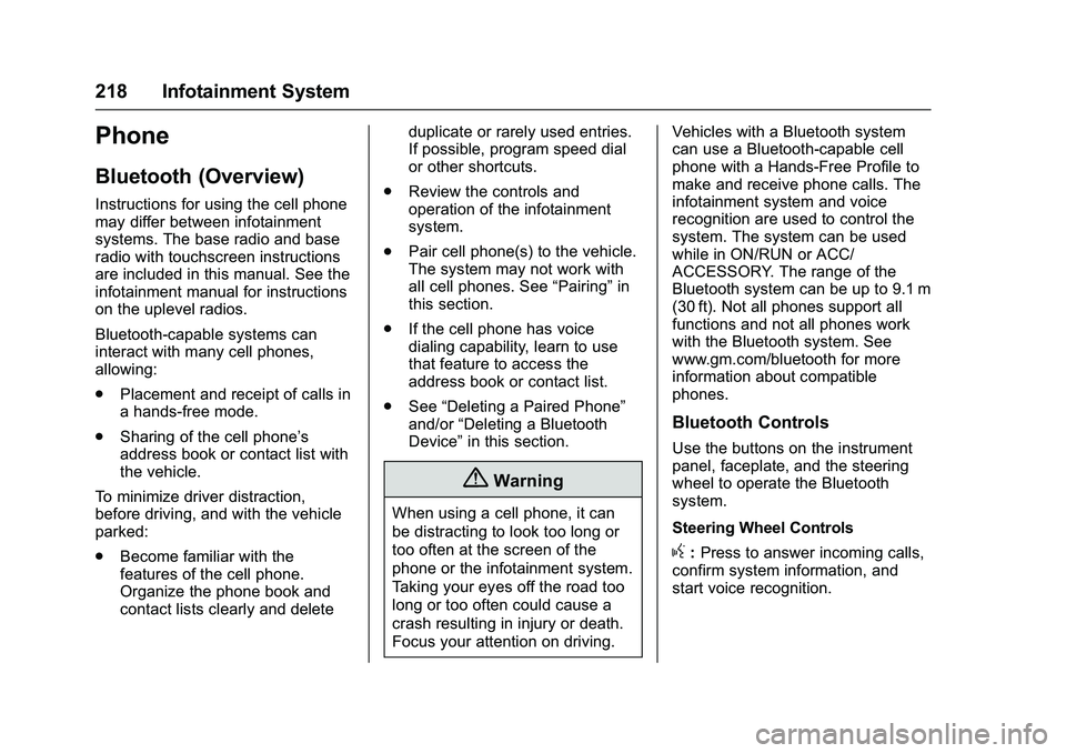 GMC SIERRA 1500 2016  Owners Manual GMC Sierra Owner Manual (GMNA-Localizing-U.S./Canada/Mexico-
9234758) - 2016 - crc - 11/9/15
218 Infotainment System
Phone
Bluetooth (Overview)
Instructions for using the cell phone
may differ between