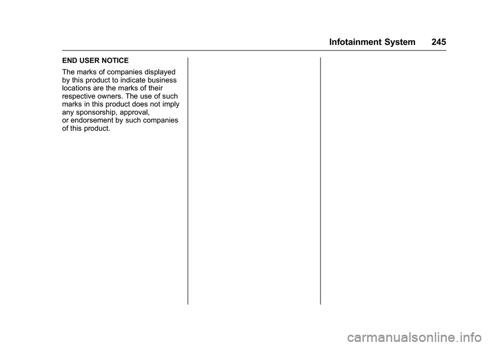GMC SIERRA 1500 2016  Owners Manual GMC Sierra Owner Manual (GMNA-Localizing-U.S./Canada/Mexico-
9234758) - 2016 - crc - 11/9/15
Infotainment System 245
END USER NOTICE
The marks of companies displayed
by this product to indicate busine