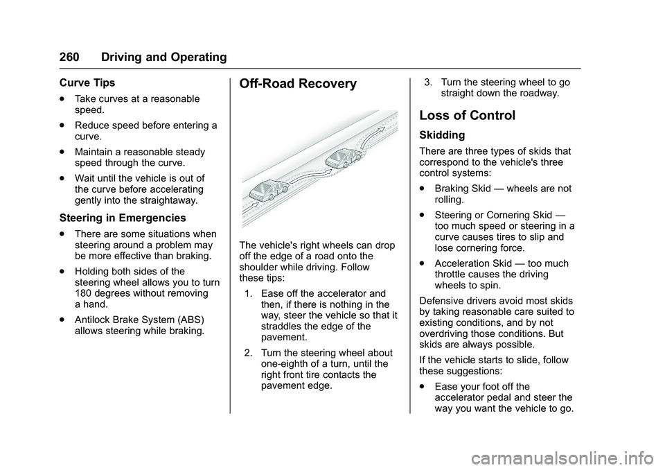GMC SIERRA 1500 2016  Owners Manual GMC Sierra Owner Manual (GMNA-Localizing-U.S./Canada/Mexico-
9234758) - 2016 - crc - 11/9/15
260 Driving and Operating
Curve Tips
.Take curves at a reasonable
speed.
. Reduce speed before entering a
c