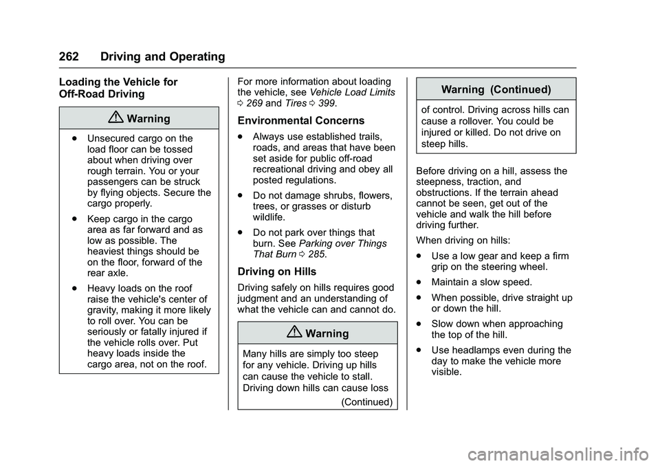 GMC SIERRA 1500 2016  Owners Manual GMC Sierra Owner Manual (GMNA-Localizing-U.S./Canada/Mexico-
9234758) - 2016 - crc - 11/9/15
262 Driving and Operating
Loading the Vehicle for
Off-Road Driving
{Warning
.Unsecured cargo on the
load fl