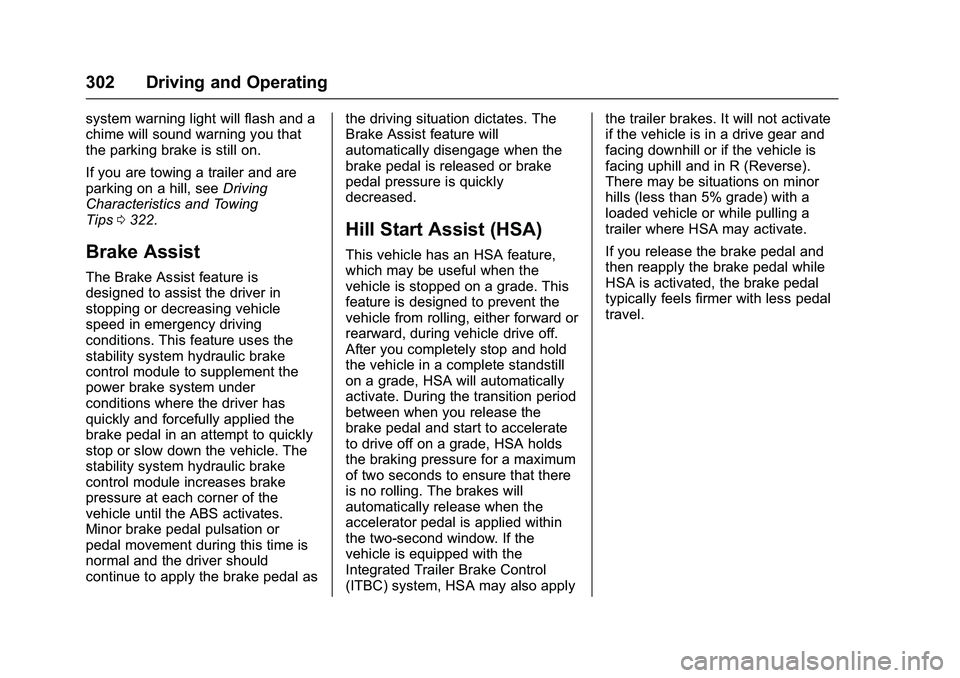 GMC SIERRA 1500 2016  Owners Manual GMC Sierra Owner Manual (GMNA-Localizing-U.S./Canada/Mexico-
9234758) - 2016 - crc - 11/9/15
302 Driving and Operating
system warning light will flash and a
chime will sound warning you that
the parki
