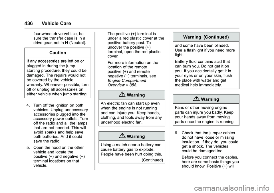 GMC SIERRA 1500 2016  Owners Manual GMC Sierra Owner Manual (GMNA-Localizing-U.S./Canada/Mexico-
9234758) - 2016 - crc - 11/9/15
436 Vehicle Care
four-wheel-drive vehicle, be
sure the transfer case is in a
drive gear, not in N (Neutral)