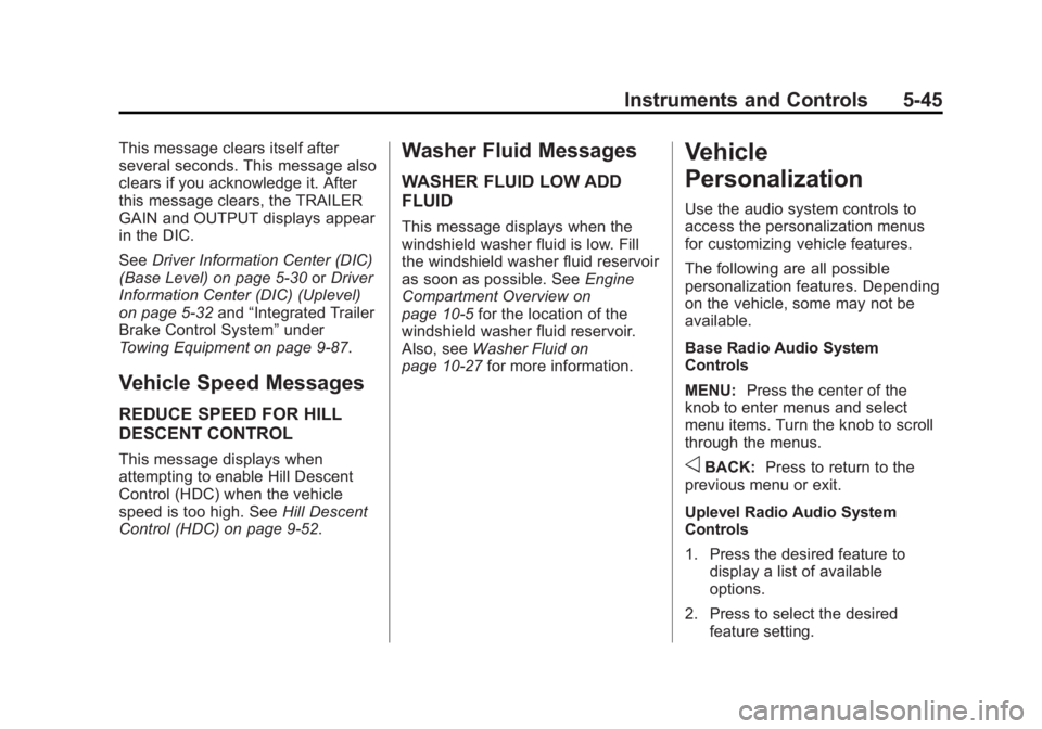 GMC SIERRA 1500 2015  Owners Manual Black plate (45,1)GMC Sierra Owner Manual (GMNA Localizing-U.S/Canada/Mexico-
7299746) - 2015 - crc - 11/11/13
Instruments and Controls 5-45
This message clears itself after
several seconds. This mess